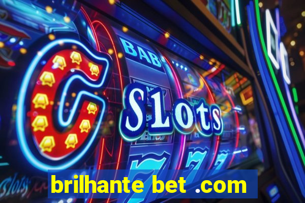 brilhante bet .com